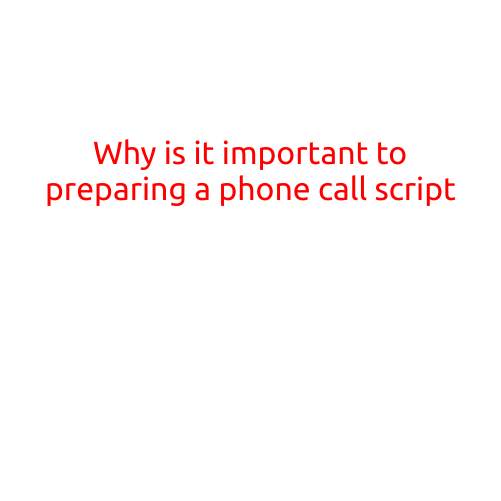 Why is it Important to Prepare a Phone Call Script?