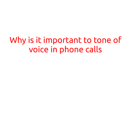 Why is it Important to Tone of Voice in Phone Calls?