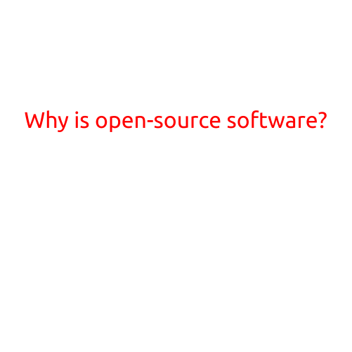 Why is Open-Source Software?