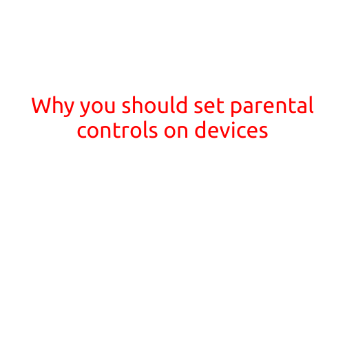 Why You Should Set Parental Controls on Devices